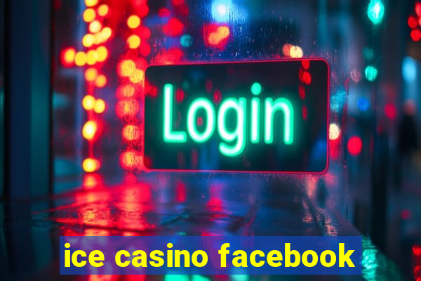 ice casino facebook